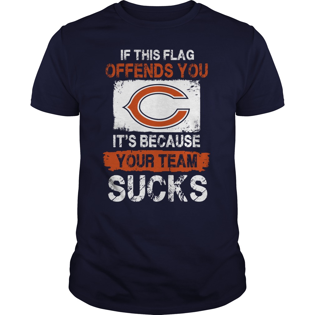 Nfl Chicago Bears – If This Flag Offends You Its Because Your Team Sucks Hoodie Size Up To 5xl