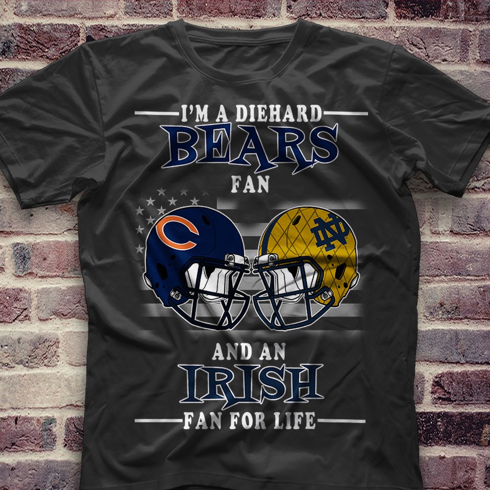 Nfl Chicago Bears Im A Diehard Chicago Bears Fan And Notre Dame Fighting Irish Fan For Life Tank Top Size Up To 5xl