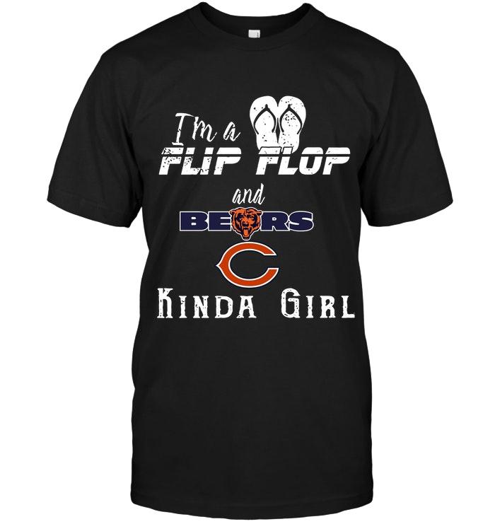 Nfl Chicago Bears Im A Flip Flop And Chicago Bears Kinda Girl Shirt Sweater Plus Size Up To 5xl