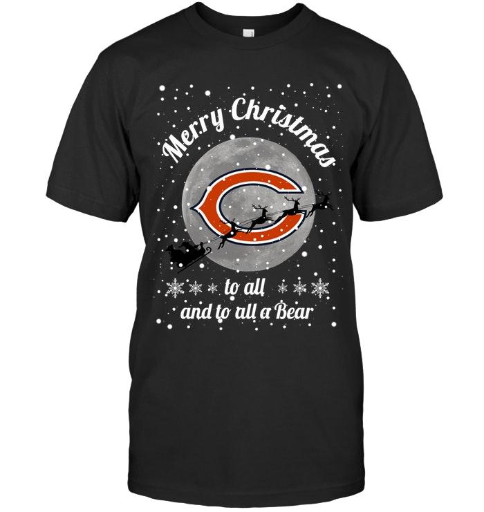 Nfl Chicago Bears Merry Christmas To All And To All A Bear Fan Shirt Shirt Plus Size Up To 5xl