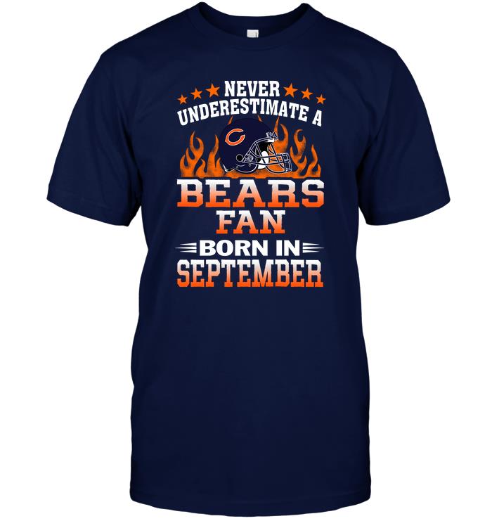 Nfl Chicago Bears Never Underestimate A Bears Fan Born In September Hoodie Plus Size Up To 5xl