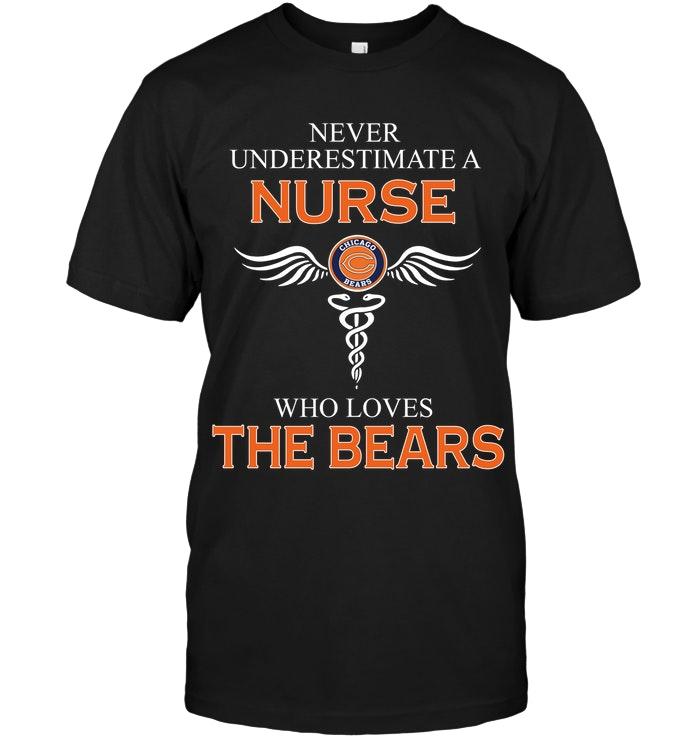 Nfl Chicago Bears Never Underestimate A Nurse Who Loves The Bears Chicago Bears Fan Shirt Tshirt Size Up To 5xl