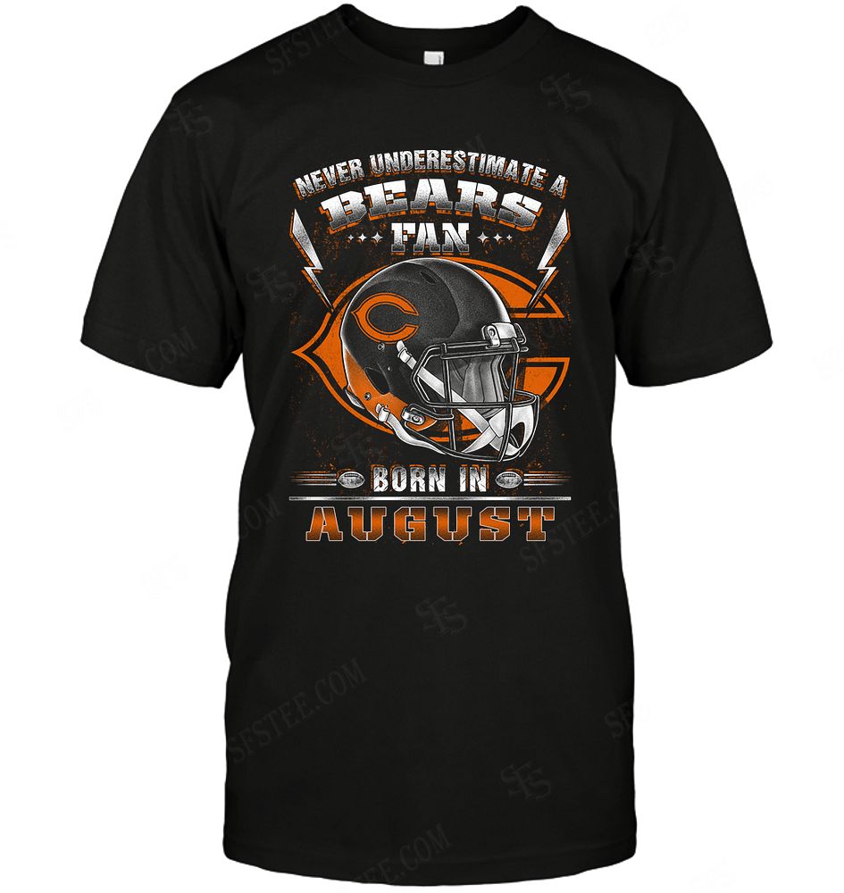 Nfl Chicago Bears Never Underestimate Fan Born In August 2 Size Up To 5xl