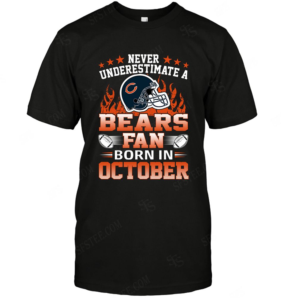 Nfl Chicago Bears Never Underestimate Fan Born In October 1 Hoodie Plus Size Up To 5xl