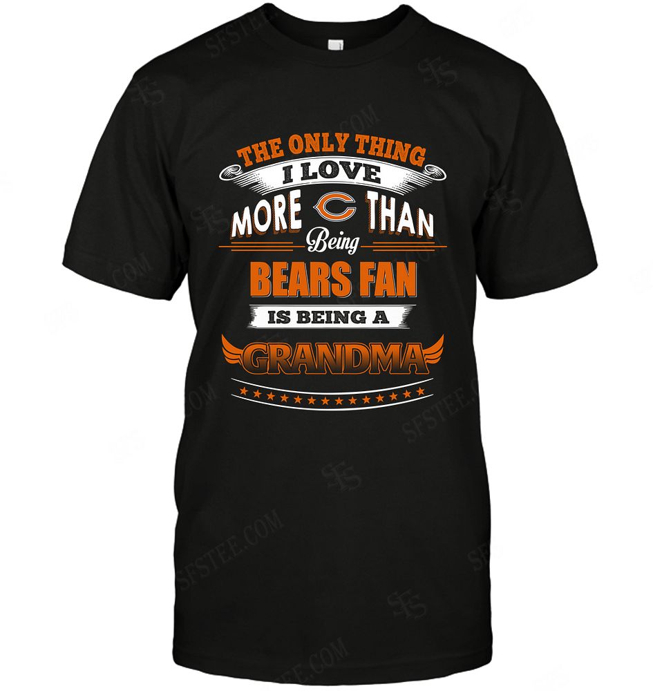 Nfl Chicago Bears Only Thing I Love More Than Being Grandma Tshirt Size Up To 5xl