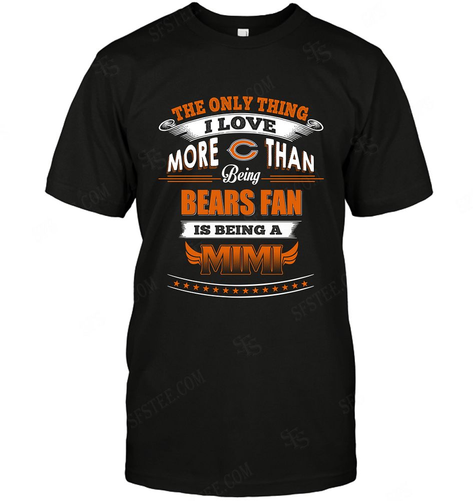 Nfl Chicago Bears Only Thing I Love More Than Being Mimi Tshirt Size Up To 5xl