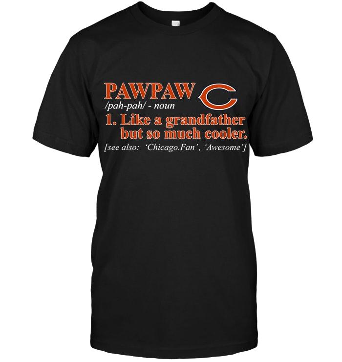 Nfl Chicago Bears Pawpaw Like Grandfather But So Much Cooler Shirt Tank Top Plus Size Up To 5xl