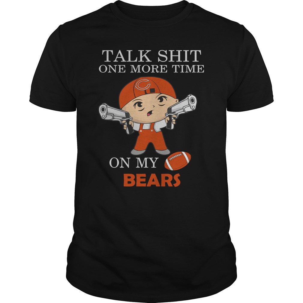 Nfl Chicago Bears Talk Shit One More Time On My Chicago Bears Shirt Plus Size Up To 5xl