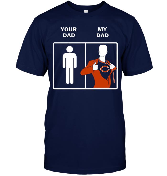 Nfl Chicago Bears Your Dad My Dad Shirt Size Up To 5xl