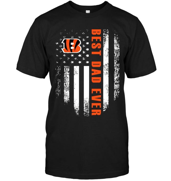 Nfl Cincinnati Bengals Best Cincinnati Bengals Dad Ever American Flag Shirt Shirt Size Up To 5xl