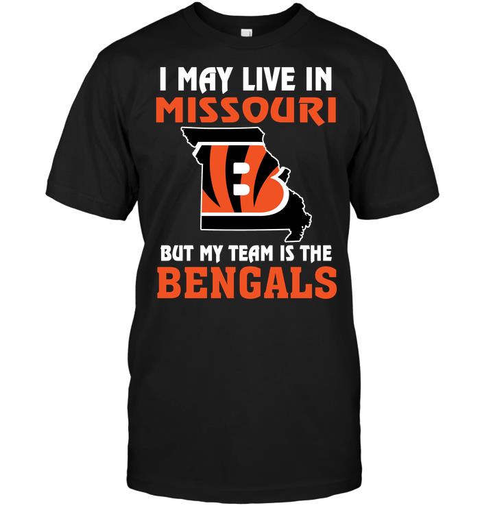 Nfl Cincinnati Bengals I May Live In Missouri But My Team Is The Cincinnati Bengals Long Sleeve Plus Size Up To 5xl