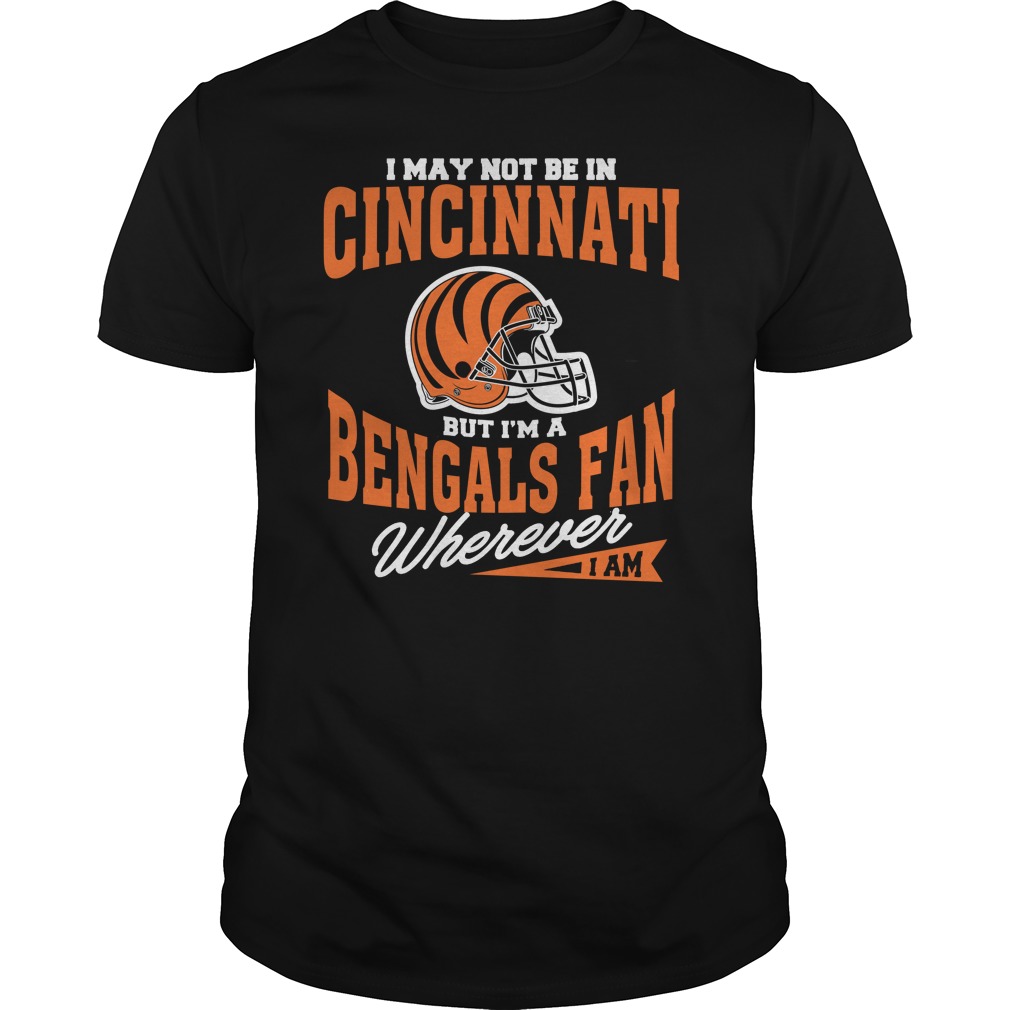 Nfl Cincinnati Bengals I May Not Be In Cincinnati But Im A Bengals Fan Wherever I Am Sweater Plus Size Up To 5xl