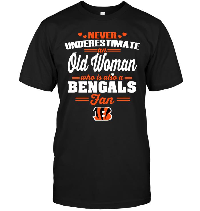 Nfl Cincinnati Bengals Never Underestimate An Old Woman Who Is Also A Bengals Fan Long Sleeve Plus Size Up To 5xl