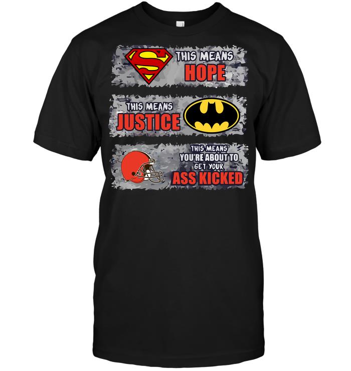 Nfl Cleveland Browns Superman Means Hope Batman Means Justice This Means Y Tank Top Plus Size Up To 5xl