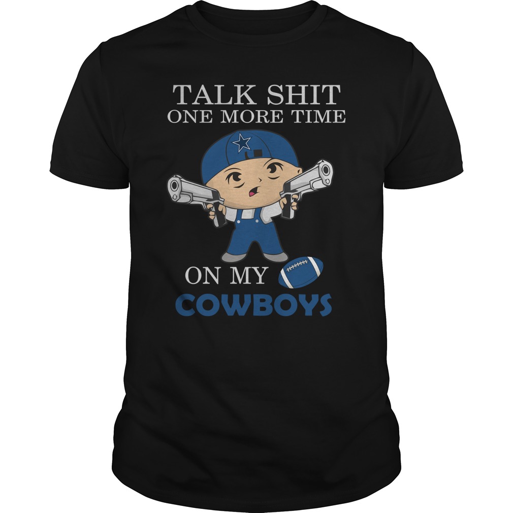 Nfl Dallas Cowboys Talk Shit One More Time On My Dallas Cowboys Hoodie Size Up To 5xl