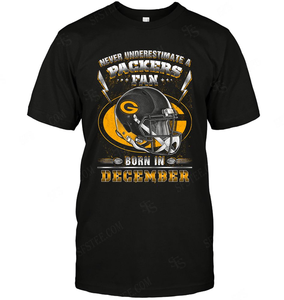 Nfl Green Bay Packers Never Underestimate Fan Born In December 2 Shirt Size Up To 5xl