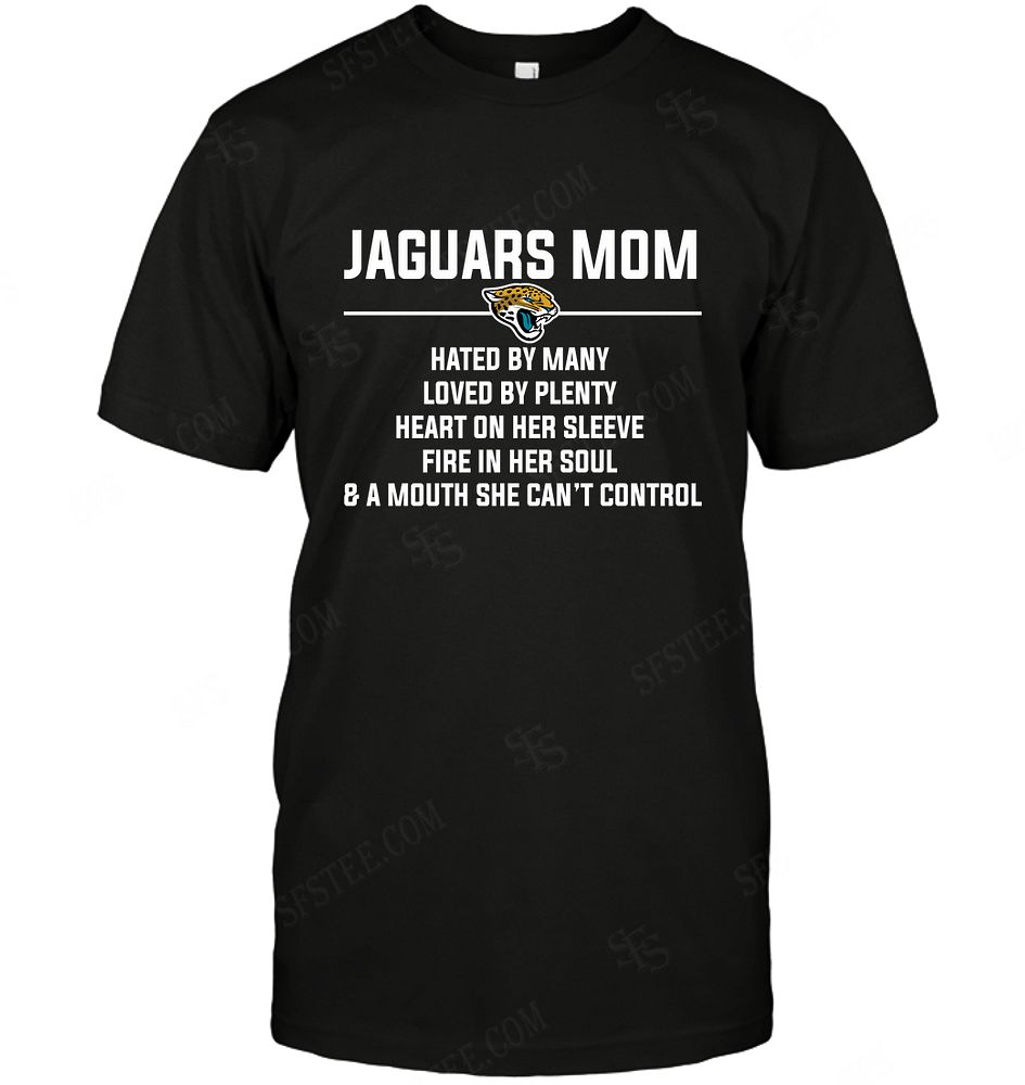 Nfl Jacksonville Jaguars Mom Hated By Many Loved By Plenty Hoodie Size Up To 5xl