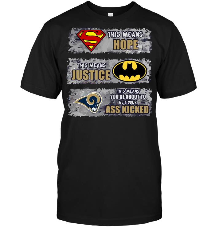 Nfl Los Angeles Rams Superman Means Hope Batman Means Justice This Means Y Hoodie Size Up To 5xl