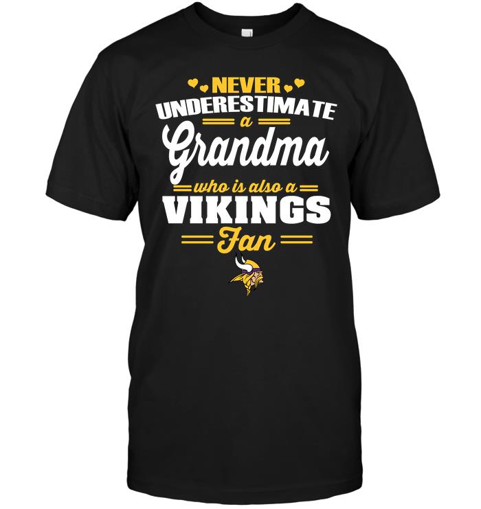 Nfl Minnesota Vikings Never Underestimate A Grandma Who Is Also A Vikings Fan Shirt Size Up To 5xl