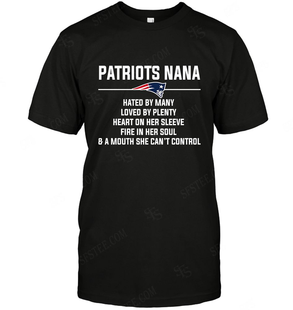 Nfl New England Patriots Nana Hated By Many Loved By Plenty Hoodie Plus Size Up To 5xl