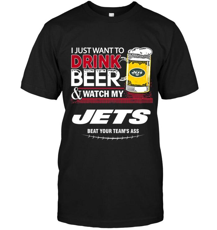 Nfl New York Jets Just Want To Drink Beer Watch My New York Jets Beat Your Team Shirt Long Sleeve Plus Size Up To 5xl