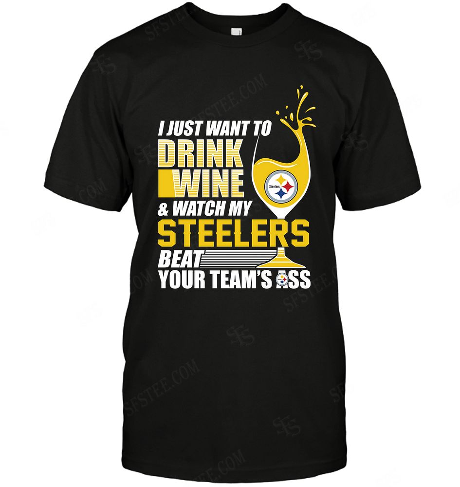 Nfl Pittsburgh Steelers I Just Want To Drink Wine Tshirt Plus Size Up To 5xl