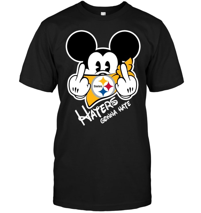 Nfl Pittsburgh Steelers Nfl Pittsburgh Steelers Haters Gonna Hate Mickey Mouse Size Up To 5xl