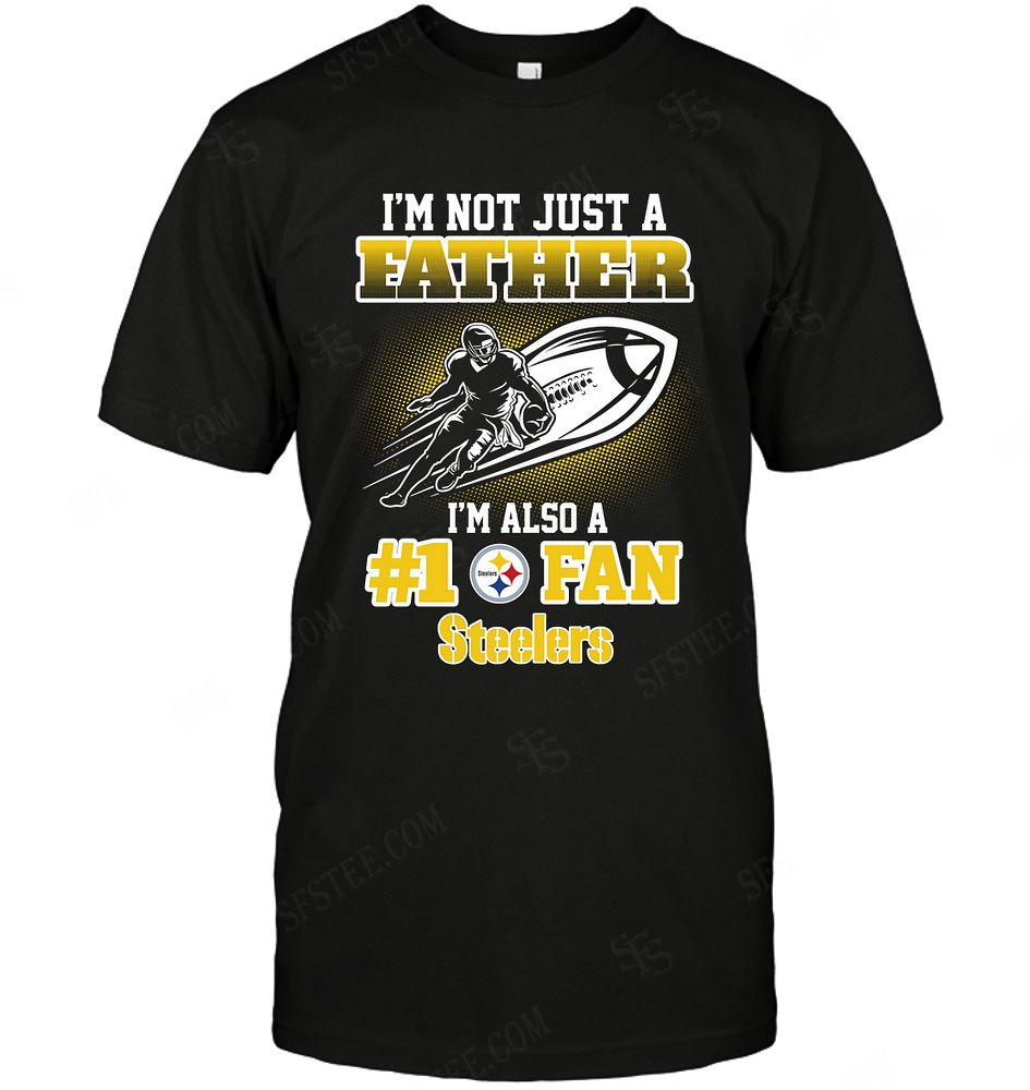 Nfl Pittsburgh Steelers Not Just Father Also A Fan Tshirt Size Up To 5xl