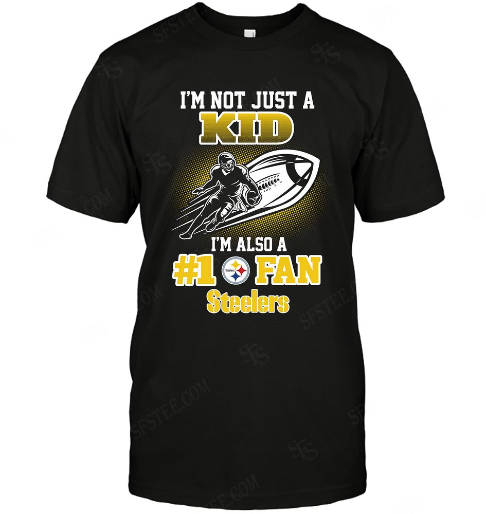 Nfl Pittsburgh Steelers Not Just Kid Also A Fan Tshirt Size Up To 5xl