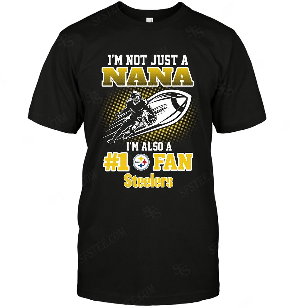 Nfl Pittsburgh Steelers Not Just Nana Also A Fan Shirt Plus Size Up To 5xl