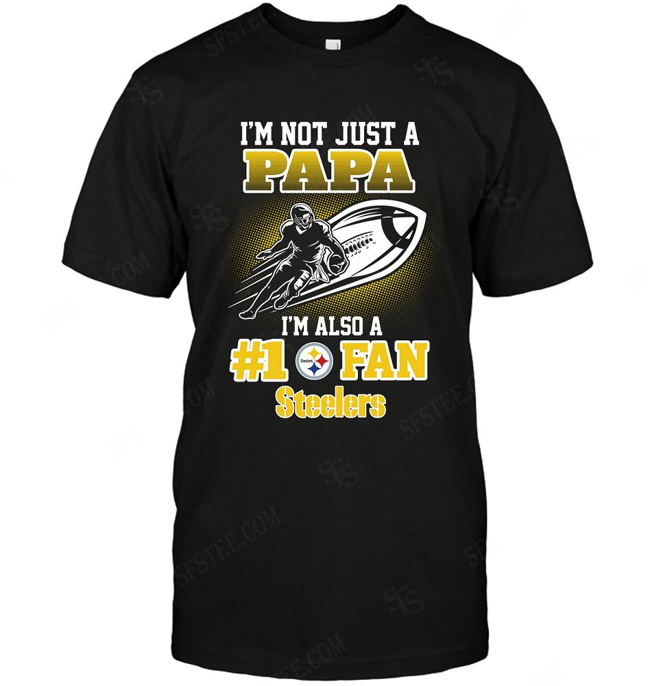 Nfl Pittsburgh Steelers Not Just Papa Also A Fan Hoodie Size Up To 5xl