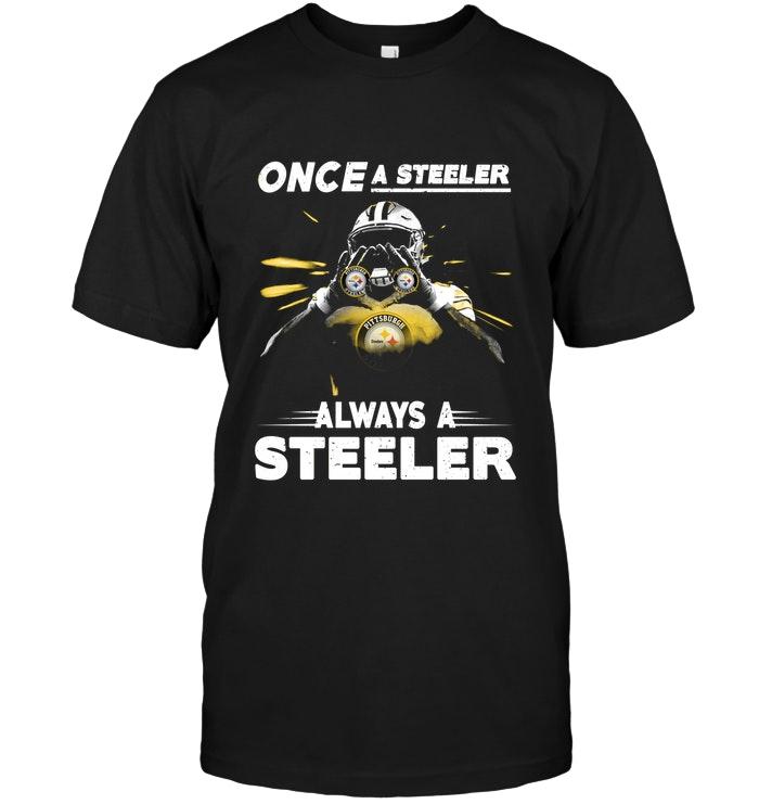 Nfl Pittsburgh Steelers Once A Steeler Always A Steeler Pittsburgh Steelers Fan Shirt Black Tank Top Size Up To 5xl