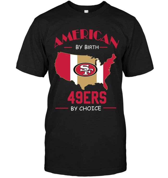 Nfl San Francisco 49ers American By Birth 49ers By Choice San Francisco 49ers Fan Shirt Tank Top Plus Size Up To 5xl