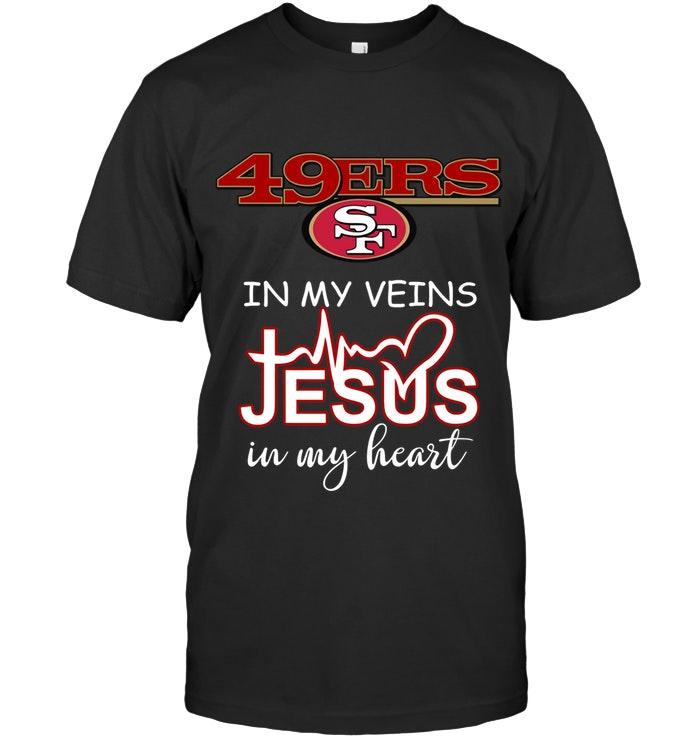 Nfl San Francisco 49ers In My Veins Jesus In My Heart Shirt Tshirt Plus Size Up To 5xl