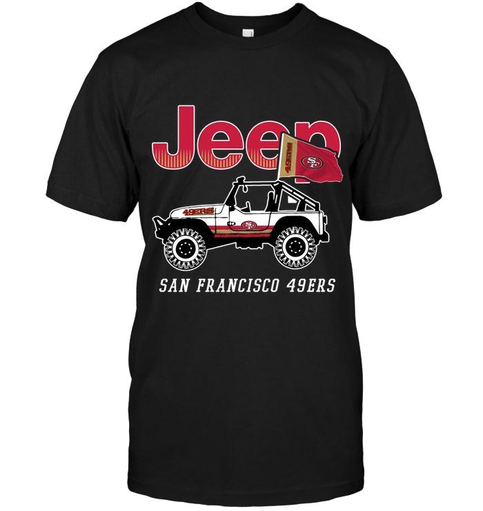 Nfl San Francisco 49ers Jeep Shirt Black Hoodie Plus Size Up To 5xl