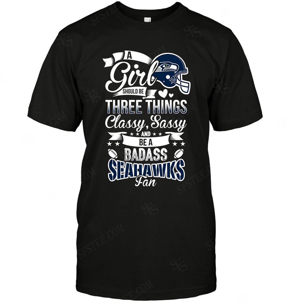 Nfl Seattle Seahawks A Girl Should Be Three Things Tshirt Plus Size Up To 5xl