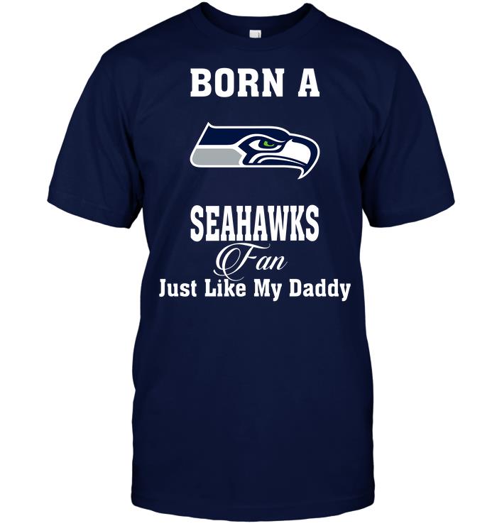 Nfl Seattle Seahawks Born A Seahawks Fan Just Like My Daddy Tank Top Plus Size Up To 5xl