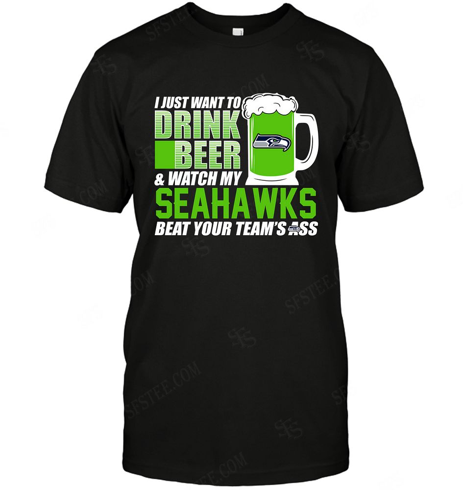 Nfl Seattle Seahawks I Just Want To Drink Beer Size Up To 5xl