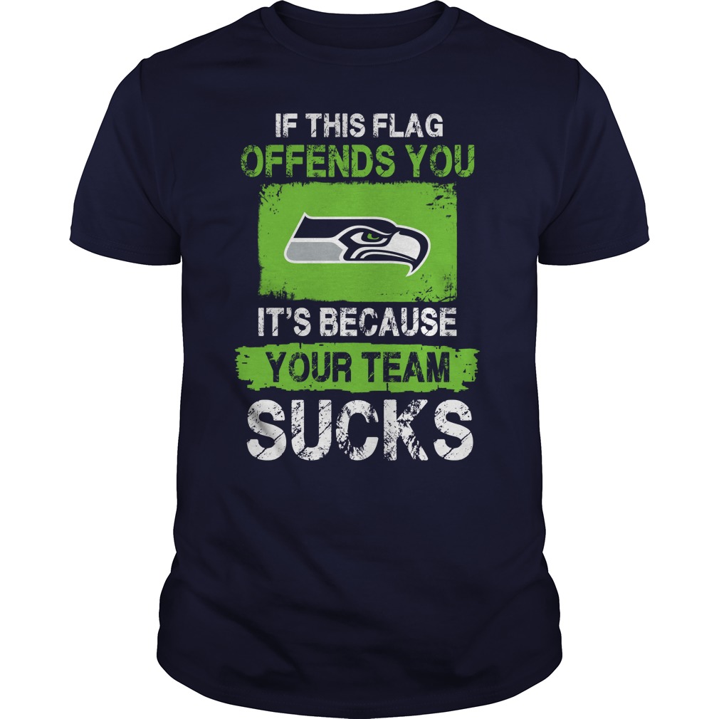 Nfl Seattle Seahawks – If This Flag Offends You Its Because Your Team Sucks Shirt Size Up To 5xl