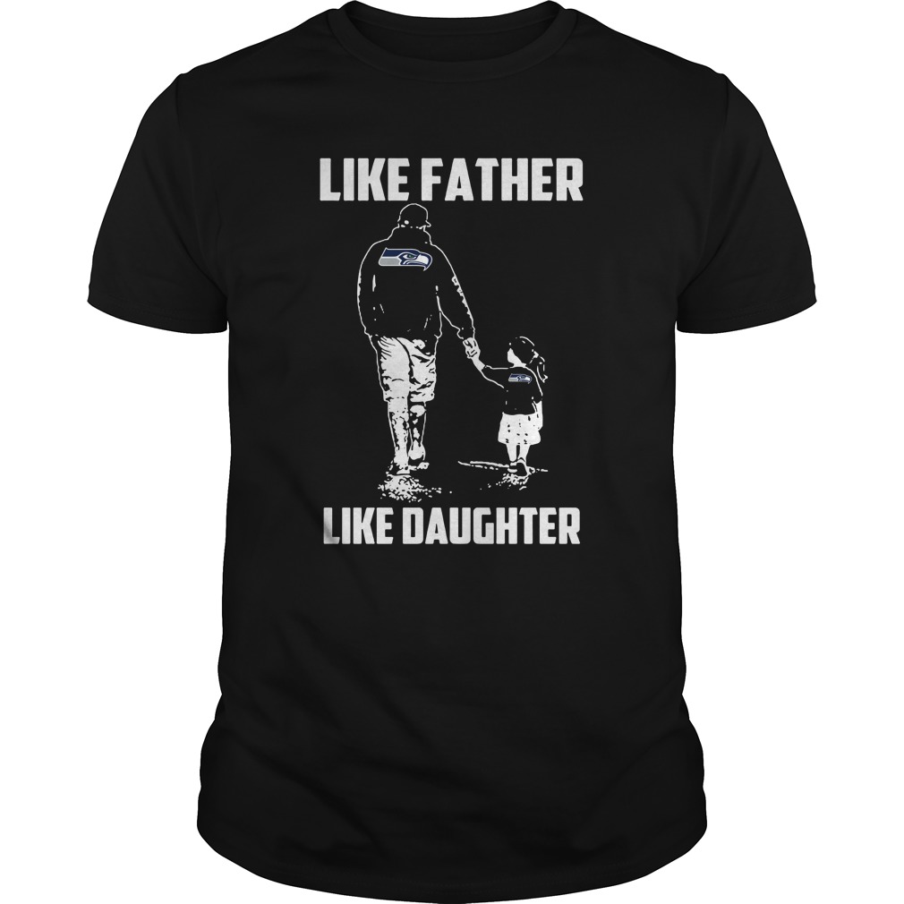 Nfl Seattle Seahawks – Like Father Like Daughter Shirt Size Up To 5xl