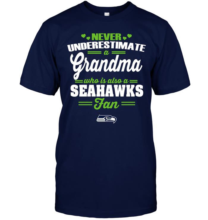 Nfl Seattle Seahawks Never Underestimate A Grandma Who Is Also A Seahawks Fan Long Sleeve Size Up To 5xl