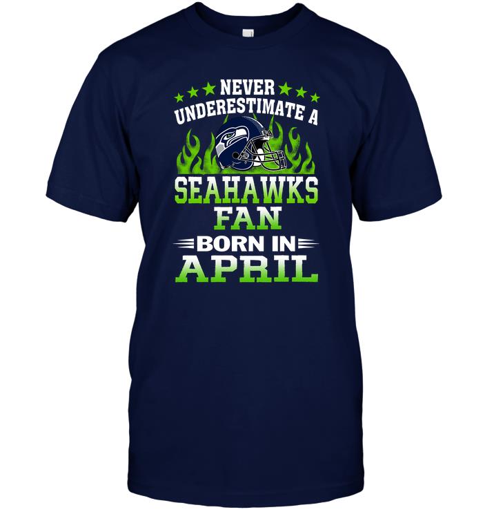 Nfl Seattle Seahawks Never Underestimate A Seahawks Fan Born In April Sweater Plus Size Up To 5xl