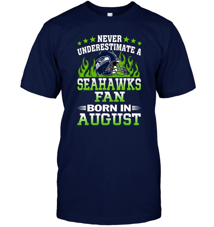 Nfl Seattle Seahawks Never Underestimate A Seahawks Fan Born In August Sweater Plus Size Up To 5xl