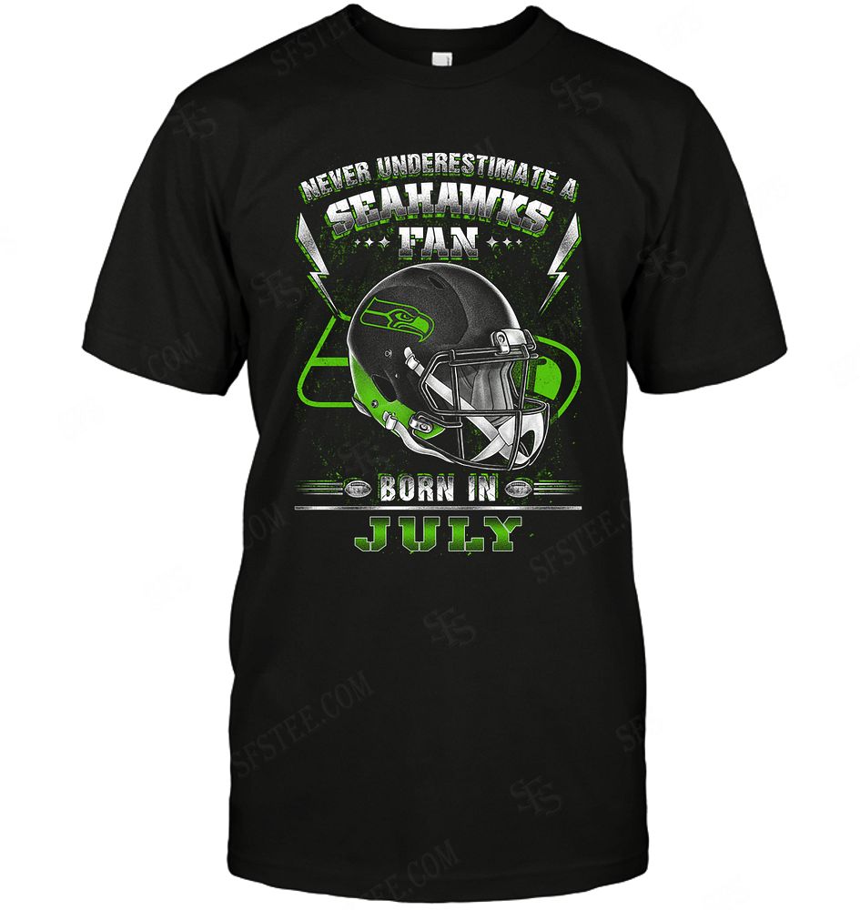 Nfl Seattle Seahawks Never Underestimate Fan Born In July 2 Long Sleeve Size Up To 5xl