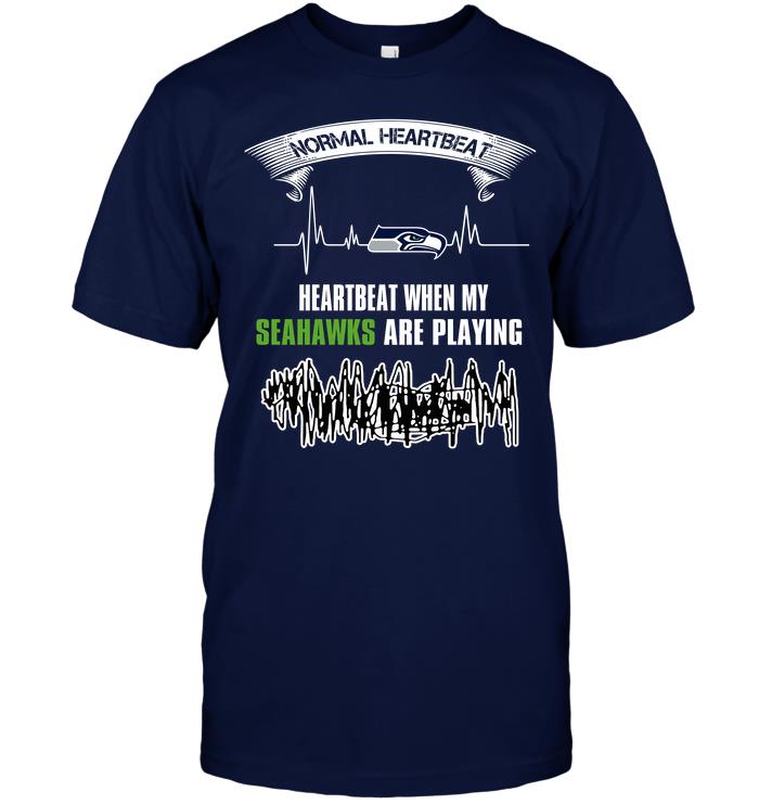 Nfl Seattle Seahawks Normal Heartbeat Heartbeat When My Seattle Seahawks Are Playing Hoodie Size Up To 5xl