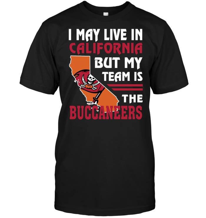 Nfl Tampa Bay Buccaneers I May Live In California But My Team Is The Buccaneers Tank Top Plus Size Up To 5xl