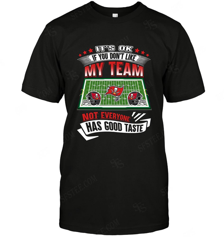 Nfl Tampa Bay Buccaneers If You Dont Like My Team Tshirt Plus Size Up To 5xl