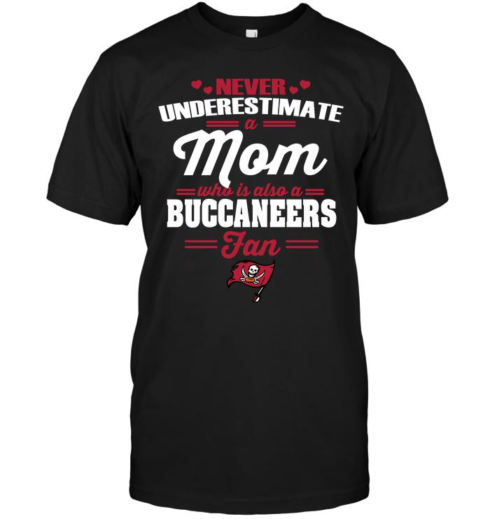 Nfl Tampa Bay Buccaneers Never Underestimate A Mom Who Is Also A Tampa Bay Buccaneers Fan Tank Top Size Up To 5xl