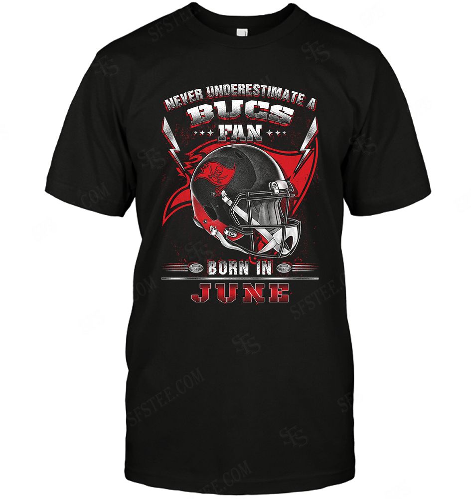 Nfl Tampa Bay Buccaneers Never Underestimate Fan Born In June 2 Long Sleeve Plus Size Up To 5xl