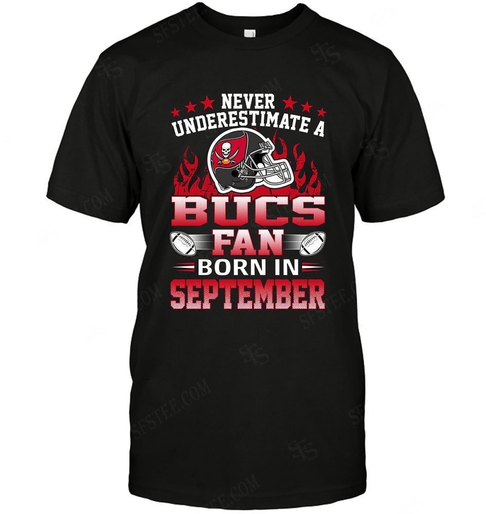 Nfl Tampa Bay Buccaneers Never Underestimate Fan Born In September 1 Plus Size Up To 5xl